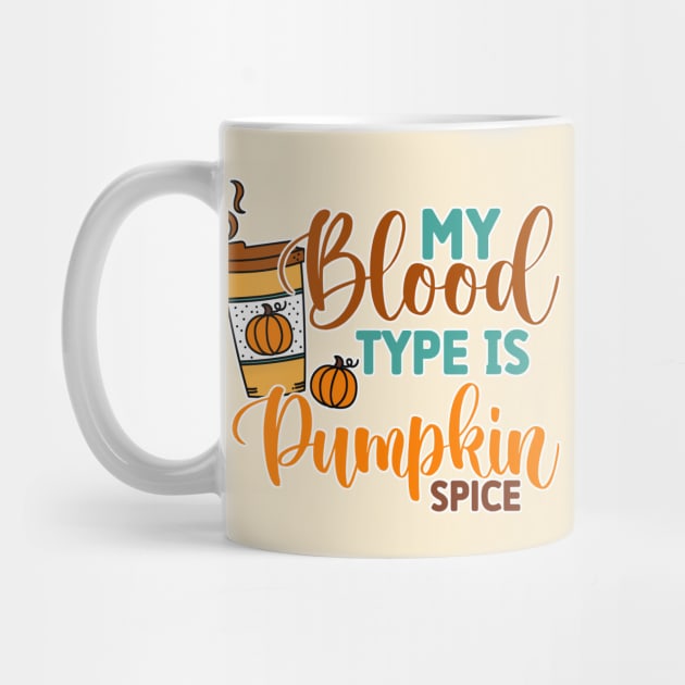 My Blood Type is Pumpkin Spice by Just a Cute World